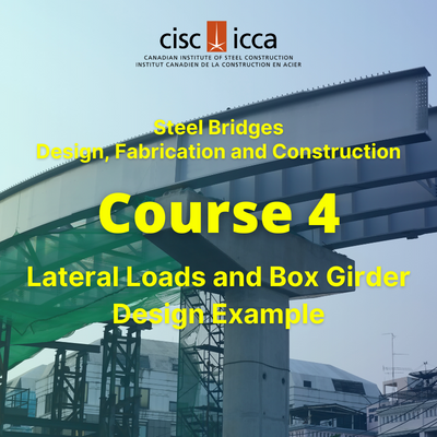 Steel Bridges - Design, Fabrication, & Construction - Session 4 (course)