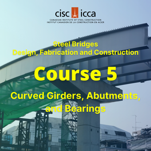 Steel Bridges - Design, Fabrication, & Construction - Session 5 (course)
