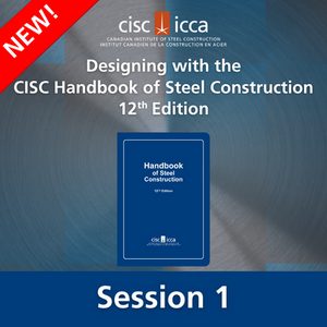 Designing with the CISC Handbook of Steel Construction, 12th Edition - Session 1 (course)