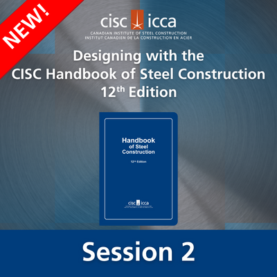 Designing with the CISC Handbook of Steel Construction, 12th Edition - Session 2 (course)