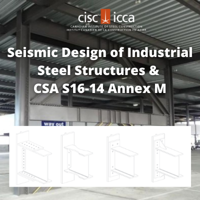 Seismic Design of Industrial Steel Structures and CSA S16-14 Annex M - Session 2 (course)